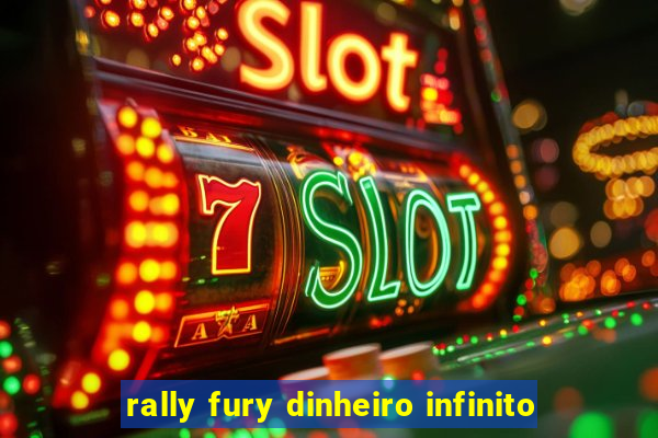 rally fury dinheiro infinito